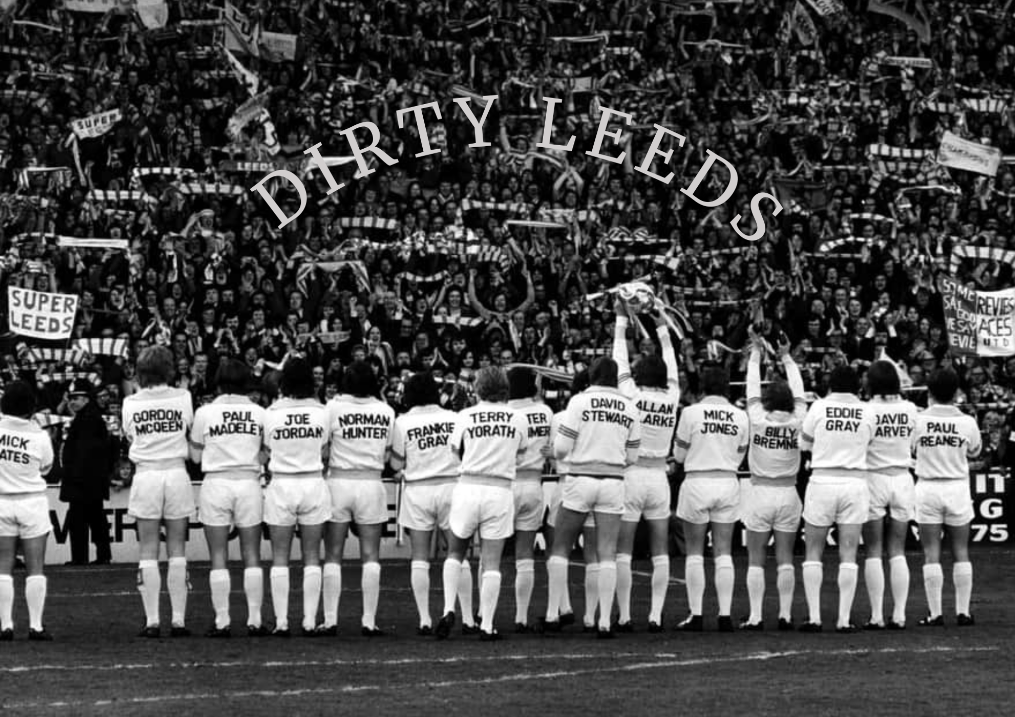 Vintage Leeds United crowd with Dirty Leeds text